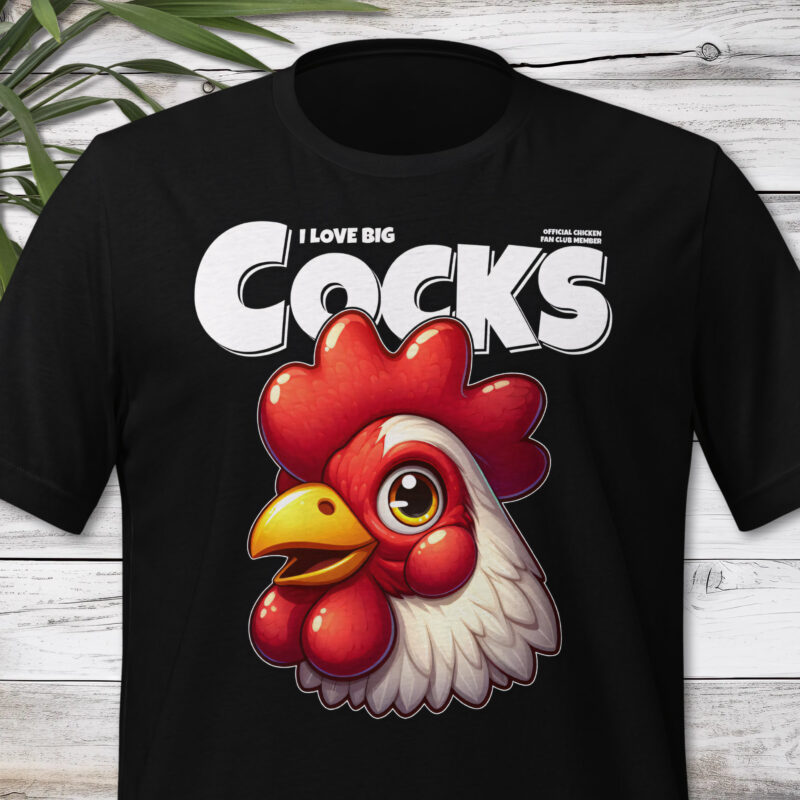 Funny Cartoon Chicken T-shirt, I Love Big Cocks